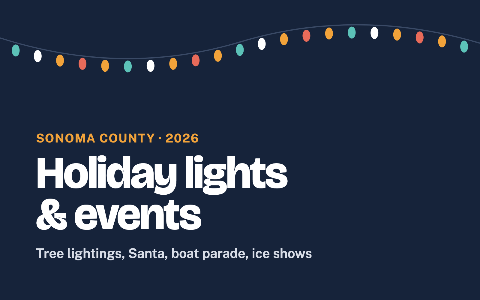Holiday Lights & Events for Families in Sonoma County (2026)